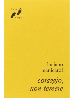 Coraggio, non temere