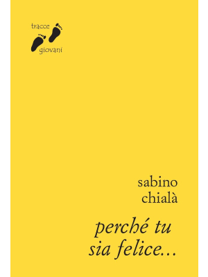 Perché tu sia felice...